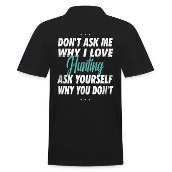 Ne me demandez pas pourquoi j’aime chasser - Polo Homme - noir - Dos - Kai (181cm)