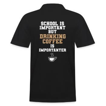 School Is Important Drinking Coffee Is Importanter - Männer Poloshirt - Schwarz - Hinten - Kai (181cm)