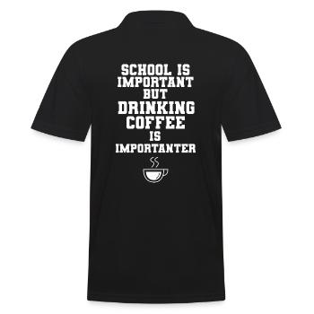 School Is Important Drinking Coffee Is Importanter - Männer Poloshirt - Schwarz - Hinten - Kai (181cm)