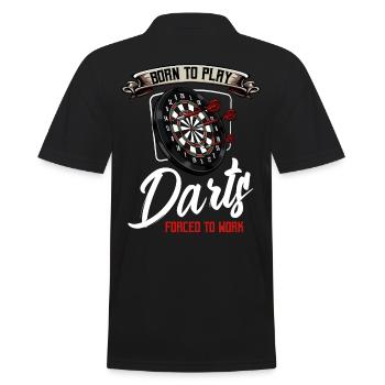 Born To Play Darts Forced To Work Cool Gift - Men's Polo Shirt - black - Back - Kai (181cm)