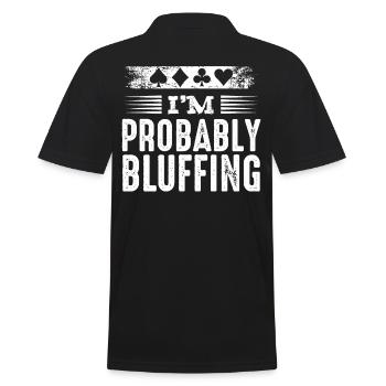 Je’m Probably Bluffing Poker Poker Joueur Cadeau - Polo Homme - noir - Dos - Kai (181cm)