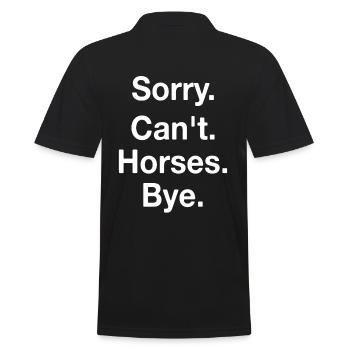 Sorry Can't Horses Bye Lustiger Pferde Spruch - Männer Poloshirt - Schwarz - Hinten - Kai (181cm)