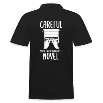Careful You'll End Up In My Next Novel Buchautor - Männer Poloshirt - Schwarz - Hinten - Kai (181cm)