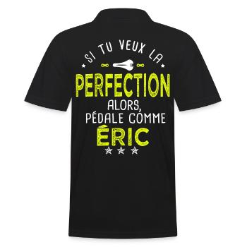 eric si tu veux la perfection à vélo cycliste - Polo Homme - noir - Dos - Kai (181cm)