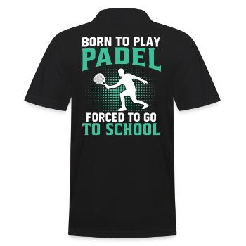 born to play padel forced to go to school - Men's Polo Shirt - black - Back - Kai (181cm)