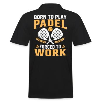 born to play padel forced to work - Men's Polo Shirt - black - Back - Kai (181cm)