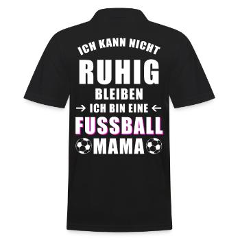 Fußball Mama cooler Spruch nicht ruhig bleiben - Männer Poloshirt - Schwarz - Hinten - Kai (181cm)