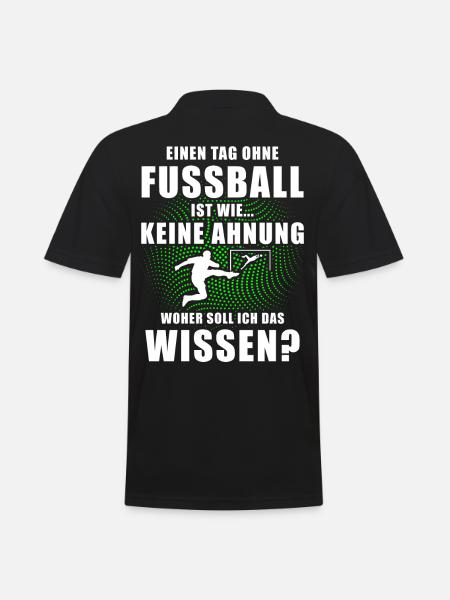 Einen Tag ohne Fußball Spruch Sport Geschenk - Männer Poloshirt - Schwarz