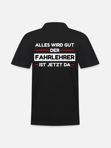 Alles wird gut der Fahrlehrer ist da - Männer Poloshirt - Schwarz