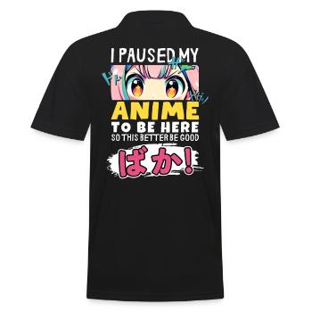 I Paused My Anime To Be Here BAKA! Kawaii Otaku - Männer Poloshirt - Schwarz - Hinten - Kai (181cm)