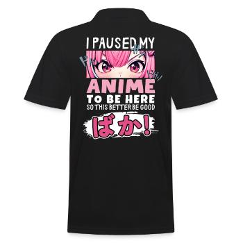 I Paused My Anime To Be Here BAKA! Kawaii Otaku - Männer Poloshirt - Schwarz - Hinten - Kai (181cm)