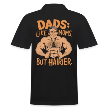 Dads: Like Moms, But Hairier Motiv - Männer Poloshirt - Schwarz - Hinten - Kai (181cm)