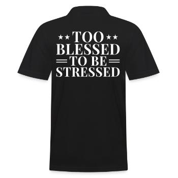 Zu Gesegnet Um Gestresst Zu Sein Getauft - Männer Poloshirt - Schwarz - Hinten - Kai (181cm)