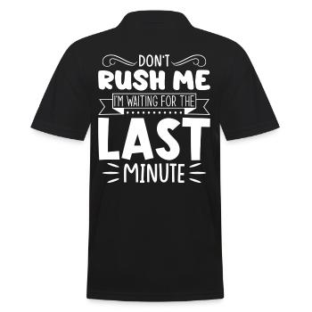 Don't Rush Me, I'm Waiting For The Last Minute - Men's Polo Shirt - black - Back - Kai (181cm)