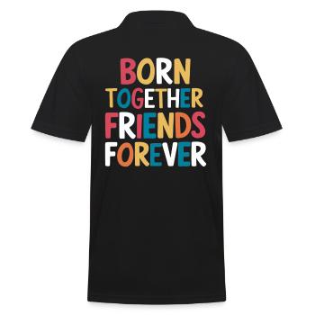 Geboren Zusammen Freunde Für Immer - - Männer Poloshirt - Schwarz - Hinten - Kai (181cm)
