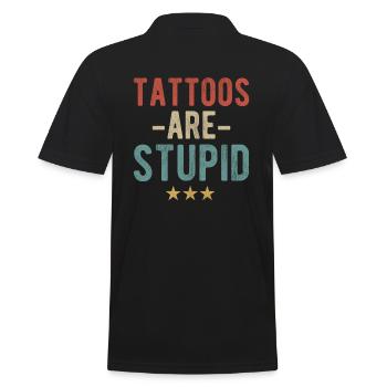 Les tatouages sont stupides - Déclaration pour les opposants au tatouage - Polo Homme - noir - Dos - Kai (181cm)