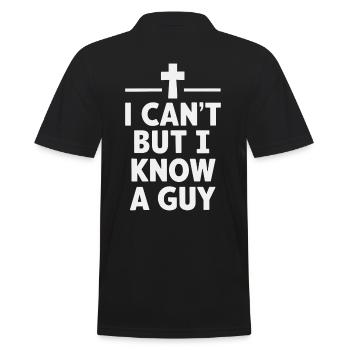 Jesus Christliches Kreuz I Can't But I Know A Guy - Männer Poloshirt - Schwarz - Hinten - Kai (181cm)