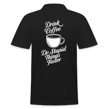 Drink Coffee Do Stupid Things Faster Barista - Männer Poloshirt - Schwarz - Hinten - Kai (181cm)