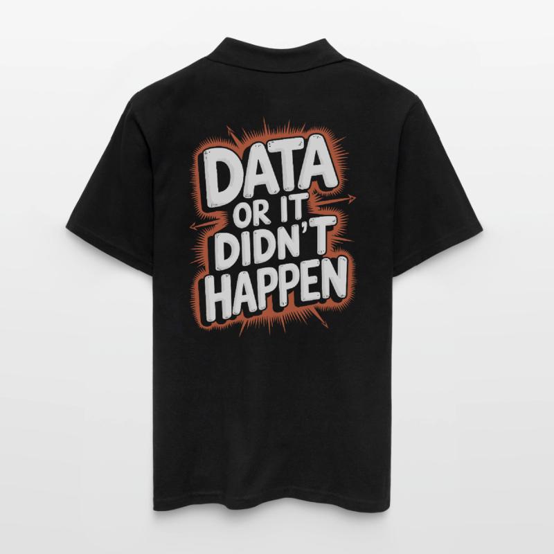 Data or it didn't happen Data Analyst Data Men's Polo Shirt
