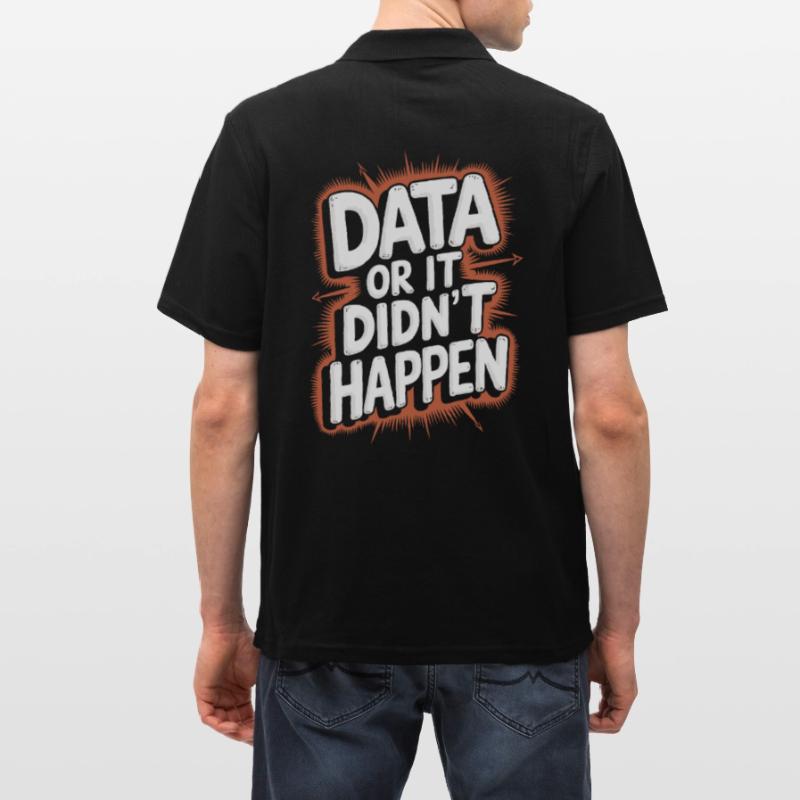 Data or it didn't happen Data Analyst Data Men's Polo Shirt