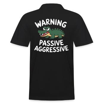 Vorsicht Passiv Aggressiv Krokodil Warnung - Männer Poloshirt - Schwarz - Hinten - Kai (181cm)