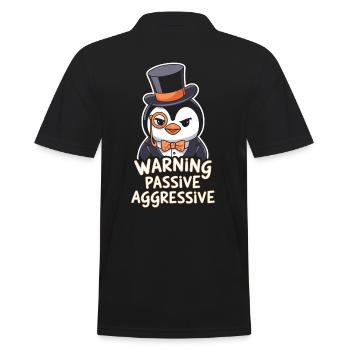 Penguin With Monocle Warning Passive Aggressive - Men's Polo Shirt - black - Back - Kai (181cm)