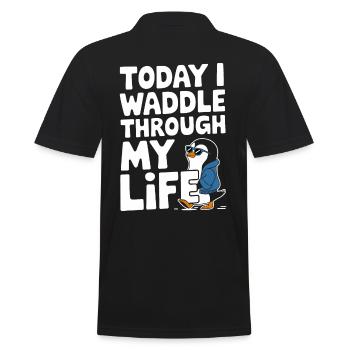 Today I waddle through my life in style - Men's Polo Shirt - black - Back - Kai (181cm)