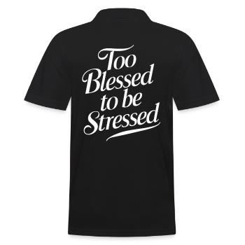 Zu Gesegnet, Um Gestresst Zu Sein - Motivation - Männer Poloshirt - Schwarz - Hinten - Kai (181cm)