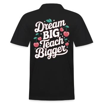 Dream Big, Teaching Bigger Teacher Inspiration - Men's Polo Shirt - black - Back - Kai (181cm)