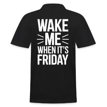 Wake Me Up When Friday Is Design For - Men's Polo Shirt - black - Back - Kai (181cm)