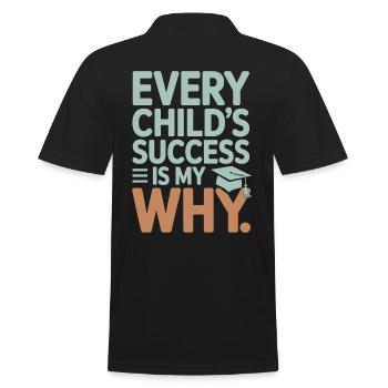 Every Success of a Child Is My Why Teacher - Men's Polo Shirt - black - Back - Kai (181cm)