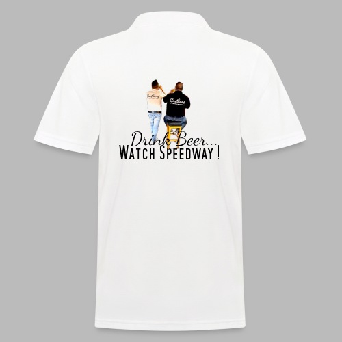 Drink Beer...Watch Speedway ! - Männer Poloshirt