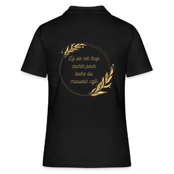 La vie est trop courte pour boire du mauvais café - Polo Femme - noir - Dos - Ailine (174cm)