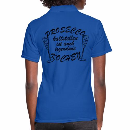 Prosecco kaltstellen - kochen - Frauen Polo Shirt