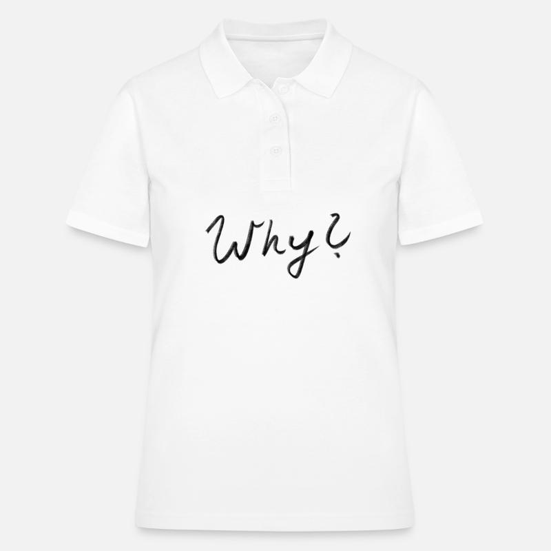 Why why? - Women's Polo Shirt - white
