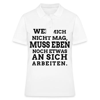 Wer mich nicht mag, muss eben noch etwas an sich a - Frauen Polo Shirt - Weiß - Vorne - Ailine (174cm)