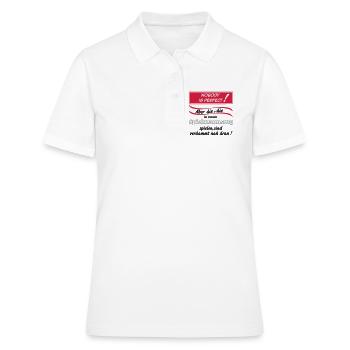 Fanfahrenzug, Spielmannszug,Nobody is perfect(25) - Frauen Polo Shirt - Weiß - Vorne - Ailine (174cm)