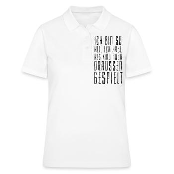 Ich bin so alt ich habe als Kind draussen gespielt - Frauen Polo Shirt - Weiß - Vorne - Ailine (174cm)