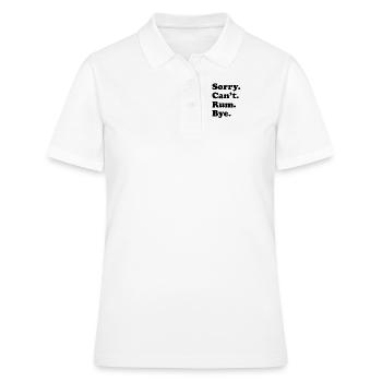 Entschuldigung, Ich Kann Nicht Verabschieden - Rum - Frauen Polo Shirt - Weiß - Vorne - Ailine (174cm)