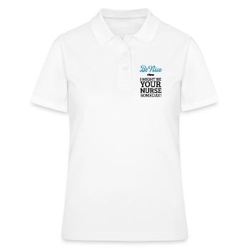 Ich könnte eines Tages deine Krankenschwester sein. Zukünftige Pflegegeschenke. - Frauen Polo Shirt - Weiß - Vorne - Ailine (174cm)