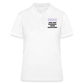 1984 war eine warnung - Frauen Polo Shirt - Weiß - Vorne - Ailine (174cm)