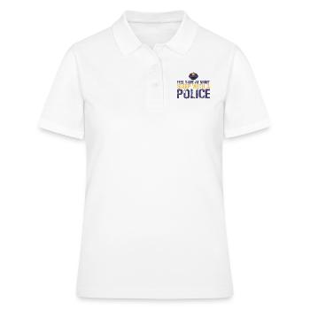 Polizei Polizist lustiger Spruch - Frauen Polo Shirt - Weiß - Vorne - Ailine (174cm)