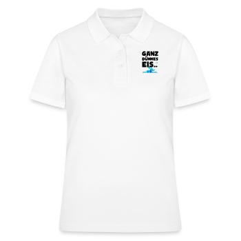 Ganz dünnes Eis Lustige Sprüche Dünnes Eis - Frauen Polo Shirt - Weiß - Vorne - Ailine (174cm)