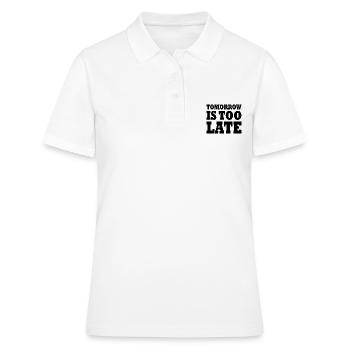Tomorrow is too late - Frauen Polo Shirt - Weiß - Vorne - Ailine (174cm)