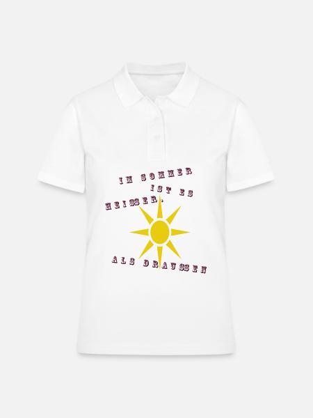 Im Sommer ist es heißer als draußen - Frauen Polo Shirt - Weiß