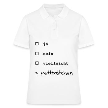 Ja, nein, vielleicht? Mettbrötchen! - Frauen Polo Shirt - Weiß - Vorne - Ailine (174cm)