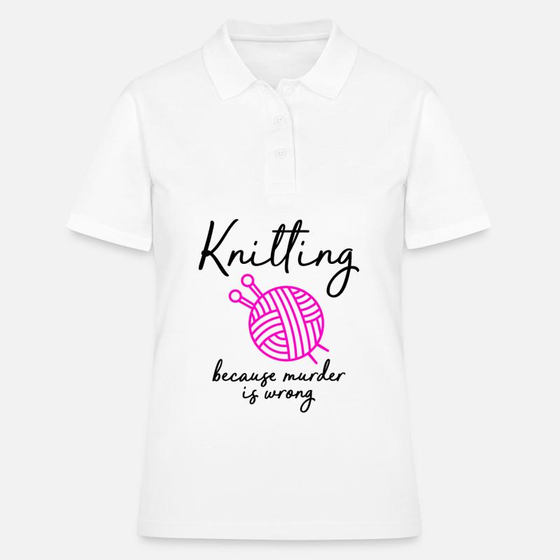 knitting because murder is wrong - Frauen Polo Shirt - Weiß