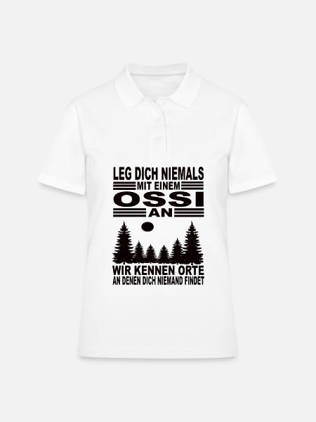 Leg Dich Niemals mit einem Ossi An - Frauen Polo Shirt - Weiß