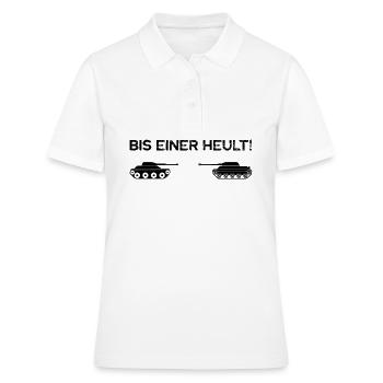 Bis einer Heult lustige Panzer Sprüche - Frauen Polo Shirt - Weiß - Vorne - Ailine (174cm)