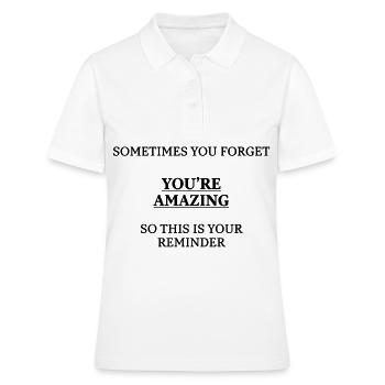 Sometimes You Forget You’re Amazing Gift Friend - Frauen Polo Shirt - Weiß - Vorne - Ailine (174cm)